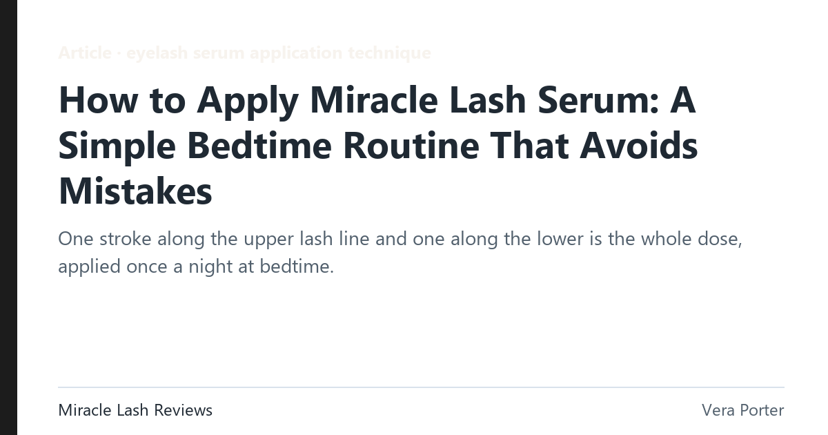 eyelash serum application technique: What is the Miracle Lash pen, and what does it look like in your hand?